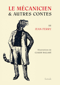 Mécanicien et autres contes (Le)